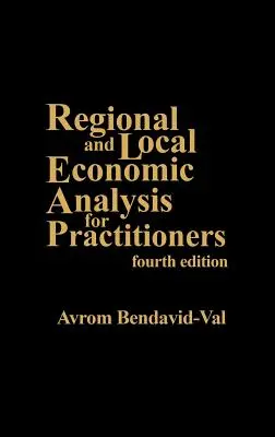 Analiza economică regională și locală pentru practicieni: Ediția a patra - Regional and Local Economic Analysis for Practitioners: Fourth Edition