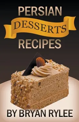 Rețete de deserturi persane - Persian Desserts Recipes