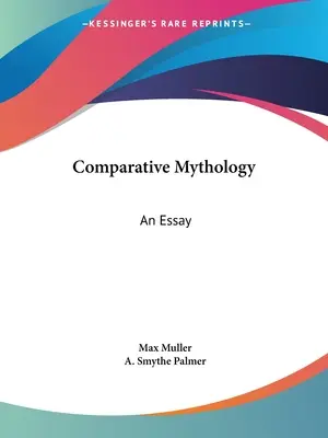 Mitologie comparată: Un eseu - Comparative Mythology: An Essay