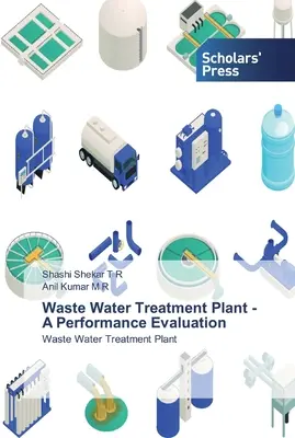 Stația de tratare a apelor uzate - O evaluare a performanțelor - Waste Water Treatment Plant - A Performance Evaluation