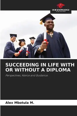 A reuși în viață cu sau fără diplomă - Succeeding in Life with or Without a Diploma