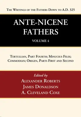 Părinții Ante-Niceni: Traduceri ale scrierilor Părinților până în anul 325 d.Hr., volumul 4 - Ante-Nicene Fathers: Translations of the Writings of the Fathers Down to A.D. 325, Volume 4