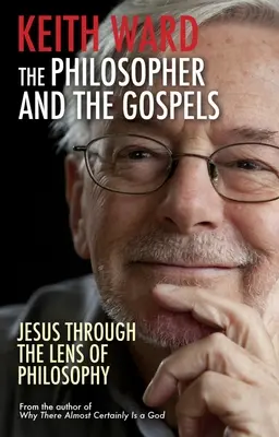 Filosoful și Evangheliile: Iisus prin lentila filosofiei - The Philosopher and the Gospels: Jesus Through the Lens of Philosophy