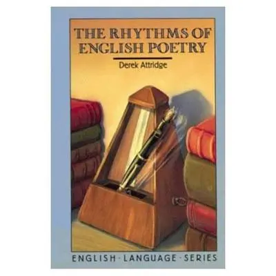 Ritmurile poeziei engleze (The Rhythms of English Poetry) - The Rhythms of English Poetry