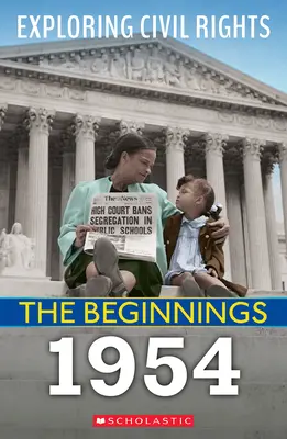 Începuturile: 1954 (Explorarea drepturilor civile) - The Beginnings: 1954 (Exploring Civil Rights)