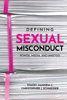 Definirea comportamentului sexual inadecvat: Putere, media și #Metoo - Defining Sexual Misconduct: Power, Media, and #Metoo