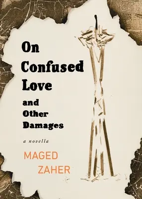 Despre dragostea confuză și alte prejudicii - On Confused Love and Other Damages