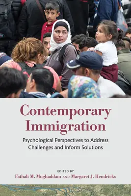 Imigrația contemporană: Perspective psihologice pentru abordarea provocărilor și informarea soluțiilor - Contemporary Immigration: Psychological Perspectives to Address Challenges and Inform Solutions