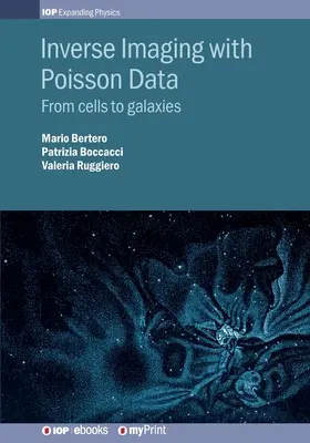Imagistica inversă cu date Poisson: De la celule la galaxii - Inverse Imaging with Poisson Data: From cells to galaxies