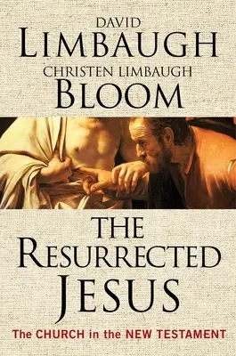 Iisus cel Înviat: Biserica în Noul Testament - The Resurrected Jesus: The Church in the New Testament