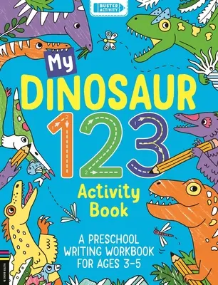 Cartea de activități My Dinosaur 123: O carte de lucru de scriere preșcolară pentru vârstele 3-5 - My Dinosaur 123 Activity Book: A Preschool Writing Workbook for Ages 3-5