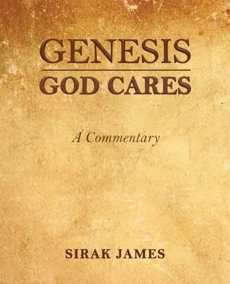 Geneza: Dumnezeu se îngrijește, un comentariu - Genesis God Cares, A Commentary