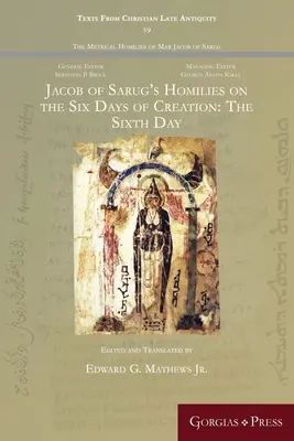 Omiliile lui Iacob de Sarug despre cele șase zile ale creației: A șasea zi - Jacob of Sarug's Homilies on the Six Days of Creation: The Sixth Day