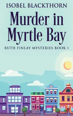 Crimă în Myrtle Bay - Murder In Myrtle Bay
