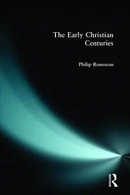 Secolele creștine timpurii - The Early Christian Centuries