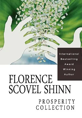 Florence Scovel Shinn: Colecția Prosperitate - Florence Scovel Shinn: The Prosperity Collection