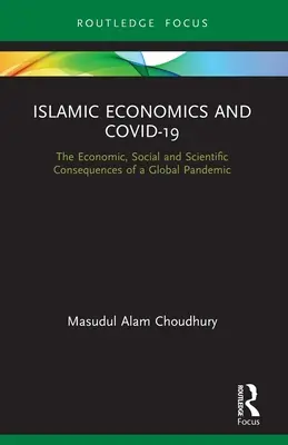 Economia islamică și COVID-19: Consecințele economice, sociale și științifice ale unei pandemii globale - Islamic Economics and COVID-19: The Economic, Social and Scientific Consequences of a Global Pandemic