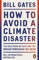 Cum să evităm un dezastru climatic - Soluțiile pe care le avem și descoperirile de care avem nevoie - How to Avoid a Climate Disaster - The Solutions We Have and the Breakthroughs We Need