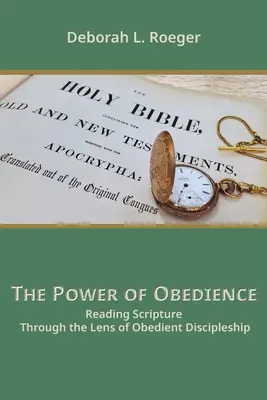 Puterea supunerii: Reading Scripture Through the Lens of Obedient Discipleship (Lectura Scripturii prin prisma discipolatului ascultător) - The Power of Obedience: Reading Scripture Through the Lens of Obedient Discipleship