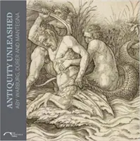 Antichitatea dezlănțuită: Aby Warburg, Durer și Mantegna - Antiquity Unleashed: Aby Warburg, Durer and Mantegna
