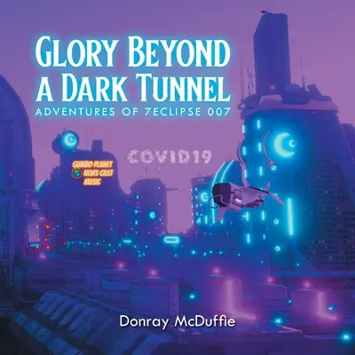 Glorie dincolo de un tunel întunecat - Glory Beyond a Dark Tunnel