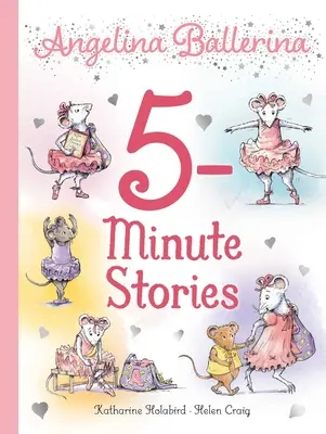 Angelina Ballerina Povești de 5 minute - Angelina Ballerina 5-Minute Stories