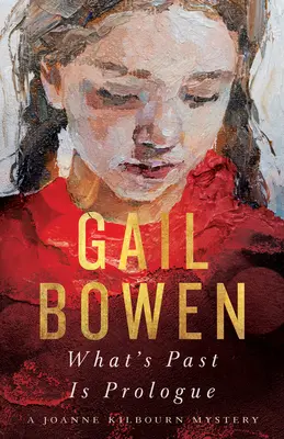 Ce-a fost a fost: Un mister Joanne Kilbourn - What's Past Is Prologue: A Joanne Kilbourn Mystery