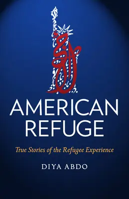 Refugiul american: Povești adevărate despre experiența refugiaților - American Refuge: True Stories of the Refugee Experience