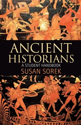 Istorici antici: Un manual pentru studenți - Ancient Historians: A Student Handbook