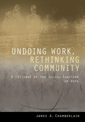 Desfacerea muncii, regândirea comunității: O critică a funcției sociale a muncii - Undoing Work, Rethinking Community: A Critique of the Social Function of Work