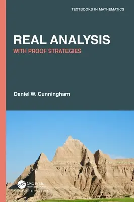 Analiză reală: Cu strategii de demonstrație: Cu strategii de demonstrație - Real Analysis: With Proof Strategies: With Proof Strategies