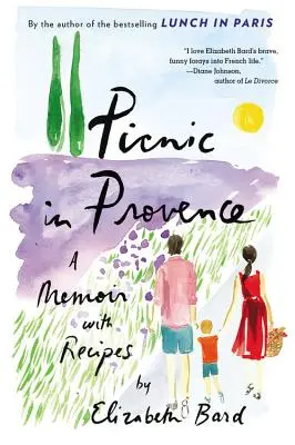 Picnic în Provence: A Memoir with Recipes (Memorii cu rețete) - Picnic in Provence: A Memoir with Recipes