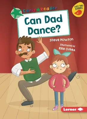 Poate tata să danseze? - Can Dad Dance?