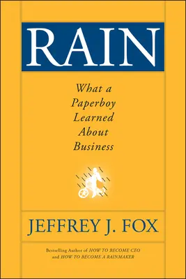 Ploaia: Ce a învățat un băiat de hârtie despre afaceri - Rain: What a Paperboy Learned about Business