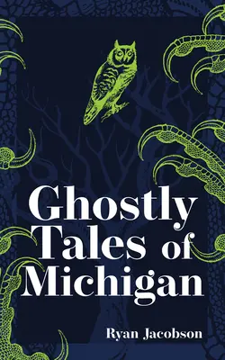 Povești cu fantome din Michigan - Ghostly Tales of Michigan