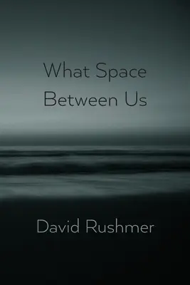 Ce spațiu între noi - What Space Between Us