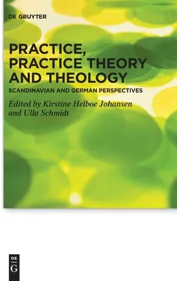 Practică, teorie practică și teologie - Practice, Practice Theory and Theology