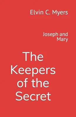 Iosif și Maria: Păstrătorii secretului - Joseph and Mary: The Keepers of the Secret
