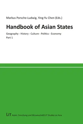 Manual de state asiatice: Geografie - Istorie - Cultură - Politică - Economie - Handbook of Asian States: Geography - History - Culture - Politics - Economy