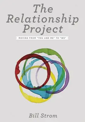 Proiectul relațiilor: Trecerea de la tu și eu la noi - The Relationship Project: Moving from You and Me to We