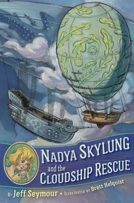 Nadya Skylung și salvarea navei cu nori - Nadya Skylung and the Cloudship Rescue