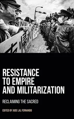 Rezistența la imperiu și militarizare: Revendicarea sacrului - Resistance to Empire and Militarization: Reclaiming the Sacred
