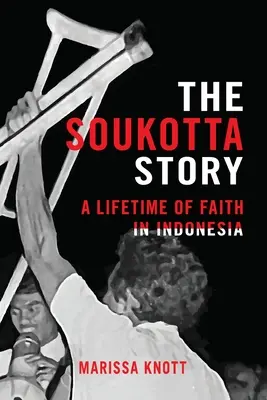 Povestea Soukotta: O viață întreagă de credință în Indonezia - The Soukotta Story: A Lifetime of Faith in Indonesia