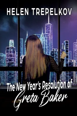Rezoluția de Anul Nou a Gretei Baker - The New Year's Resolution of Greta Baker