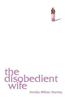 Soția neascultătoare (The Disobedient Wife) - The Disobedient Wife