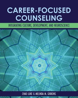 Consiliere centrată pe carieră: Integrarea culturii, dezvoltării și neuroștiințelor - Career-Focused Counseling: Integrating Culture, Development, and Neuroscience
