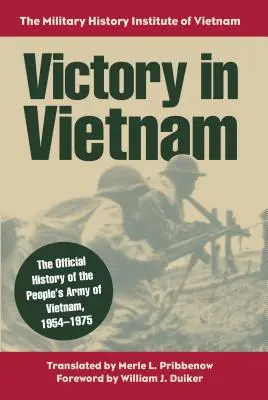 Victorie în Vietnam: Istoria oficială a Armatei Populare din Vietnam, 1954-1975 - Victory in Vietnam: The Official History of the People's Army of Vietnam, 1954-1975
