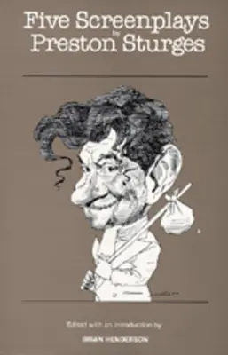 Cinci scenarii de Preston Sturges - Five Screenplays by Preston Sturges