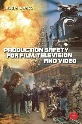Siguranța producției pentru film, televiziune și video - Production Safety for Film, Television and Video