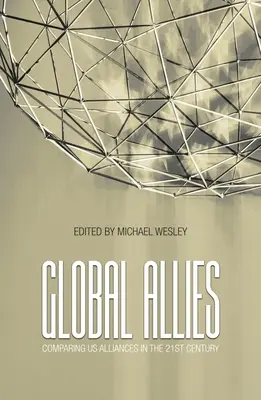 Aliați globali: Compararea alianțelor SUA în secolul XXI - Global Allies: Comparing US Alliances in the 21st Century